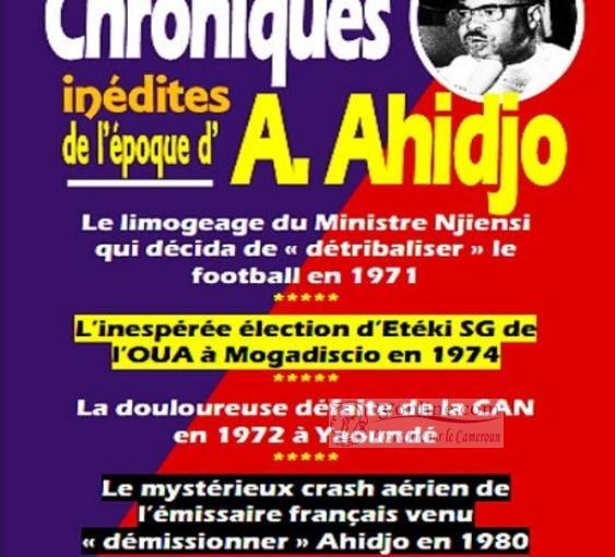 Cameroun: Chroniques inédites de l’époque d’Ahmadou Ahidjo