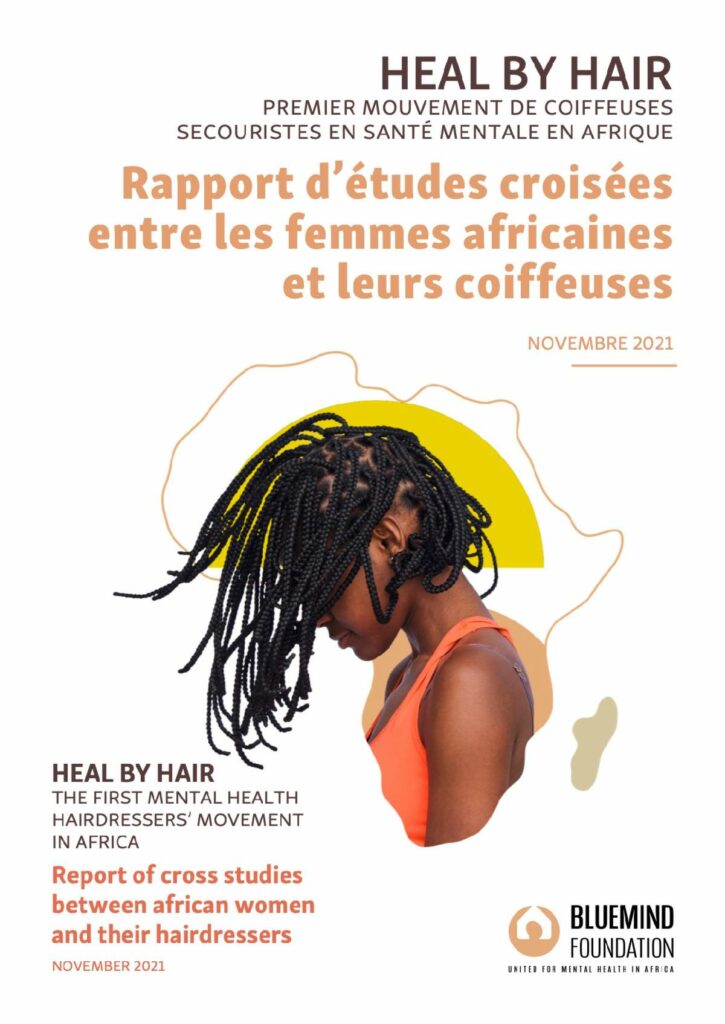 women and mental health in africa as part of its signature heal by hair program the bluemind foundation unveils a report of cross studies between african women and their hairdressers