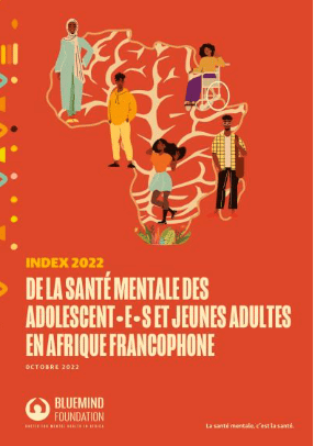 jeunes et sante mentale en afrique bluemind foundation publie lindex 2022 de la sante mentale des adolescentc2b7ec2b7s et jeunes adultes en afrique francophone