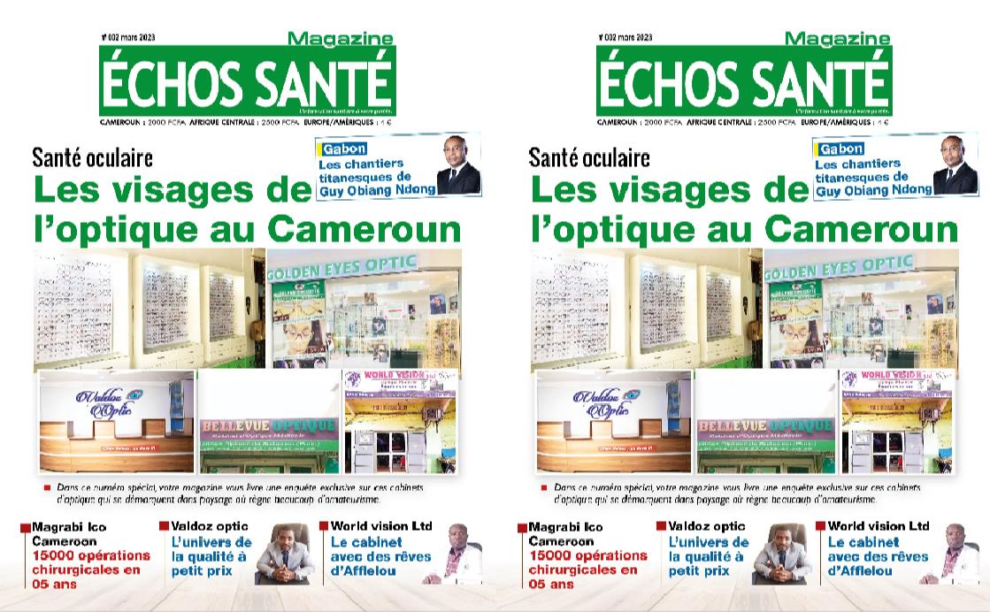 Échos Santé Mars 2023: Pleins feux sur l’optique au Cameroun et la transformation du système de santé gabonais