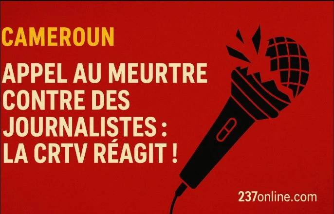 Cameroun – Appel au meurtre contre des journalistes CRTV Cameroun – Appel au meurtre contre des journalistes CRTV