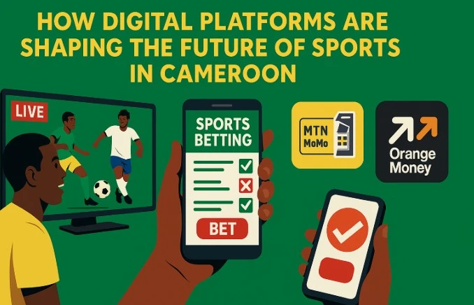 Comment les plateformes numériques façonnent l’avenir du sport au Cameroun Comment les plateformes numériques façonnent l’avenir du sport au Cameroun