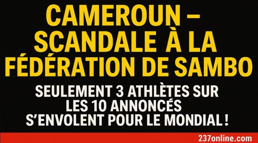 Cameroun – Scandale à la Fédération de Sambo : seulement 3 athlètes sur les 10 annoncés s’envolent pour le Mondial !